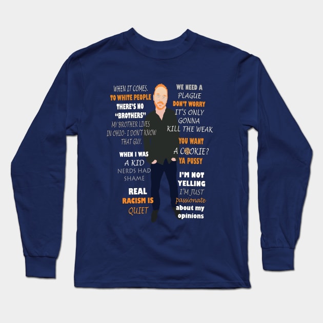 Bill Burr Quotes Long Sleeve T-Shirt by Danielle